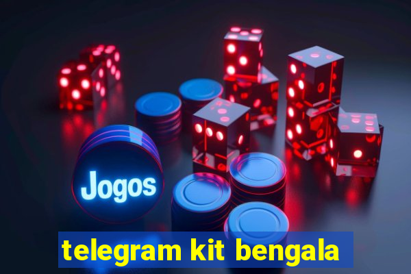 telegram kit bengala